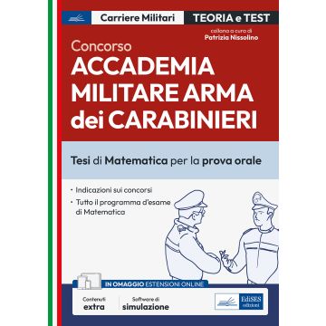 Concorso Accademia Carabinieri. Ufficiali Arma dei Carabinieri. Tesi di Matematica per la prova orale. Con espansione online. Con software di simulazione