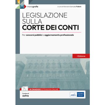 Legislazione sulla Corte dei conti. Per concorsi pubblici e aggiornamento professionale. Con espansione online