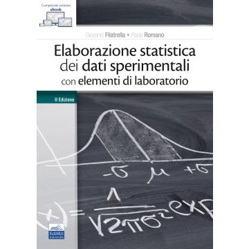 Elaborazione statistica dei dati sperimentali con elementi di laboratorio. Con ebook 2/ed. (Filatrella Giovanni; Romano Paola - Edises)