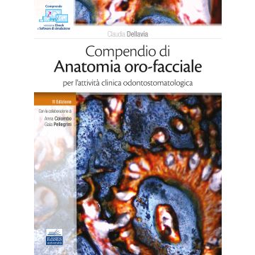 Compendio di anatomia oro-facciale per l'attività clinica odontostomatologica 2/ed. (Dellavia Claudia - Edises)