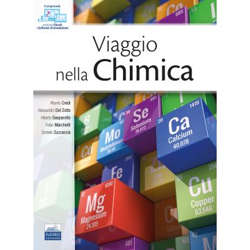 Viaggio nella chimica. Con software di simulazione