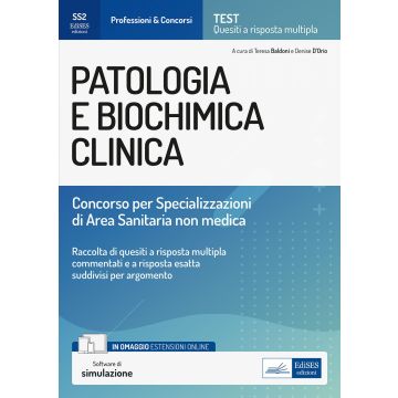 Patologia e biochimica clinica. Concorso per le Specializzazioni di Area Sanitaria non medica. Test Quesiti a risposta multipla commentati.