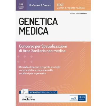 Genetica medica. Concorso per le Specializzazioni di Area Sanitaria non medica. Test Quesiti a risposta multipla commentati. Con estensioni online e simulazione