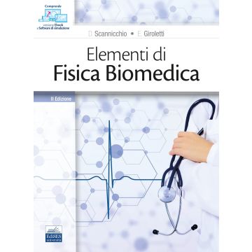 Elementi di fisica biomedica  2/Ed. [Scannicchio; Giroletti - Edises]