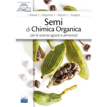 Semi di chimica organica per le scienze agrarie e alimentari. Con ebook