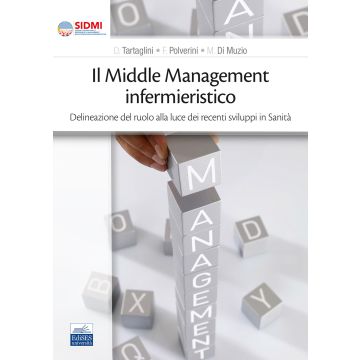 Il middle management infermieristico. Delineazione del ruolo alla luce dei recenti sviluppi in sanità