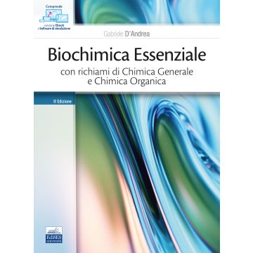 Biochimica essenziale con richiami di chimica generale e chimica organica 2/ed. [D'Andreaa - Edises]