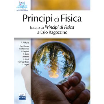 Principi di fisica. Basato su Principi di fisica di Ezio Ragozzino. Ediz. per la scuola (Velotta Raffaele - Edises)
