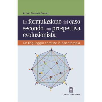 La formulazione del caso secondo una prospettiva evoluzionista. Un linguaggio comune in psicoterapia