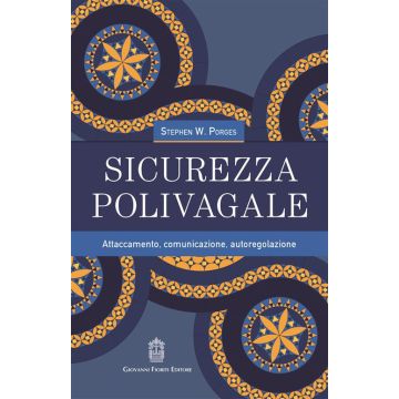 Sicurezza polivagale. Attaccamento, comunicazione, autoregolazione