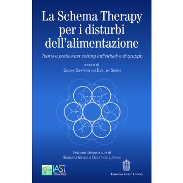 La Schema Therapy per i disturbi dell'alimentazione. Teoria e pratica per setting individuali e di gruppo (Simpson Susan; Smith Evelyn -  Fioriti Giovanni)