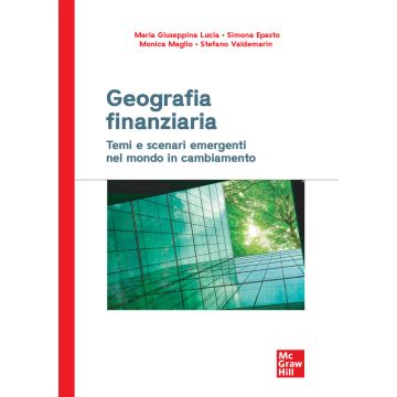 Geografia finanziaria. Temi e scenari emergenti nel mondo in cambiamento