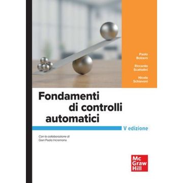 Fondamenti di controlli automatici 5/ed. [Bolzern; Scattolini; Schiavoni - McGraw-Hill Italia]