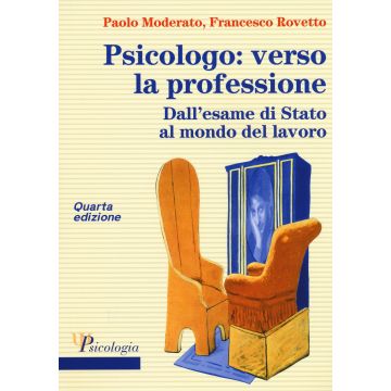 Psicologo: verso la professione 4/ed. - Dall'esame di stato al mondo del lavoro  [Moderato Rovetto - McGraw-Hill]
