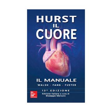 Hurst - Il Cuore Manuale di Cardiologia 2016
