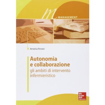 Autonomia e collaborazione. Gli ambiti di intervento infermieristico