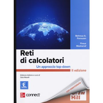 Reti di calcolatori. Un approccio top-down. Con Connect e E-book 2/ed. (Forouzan, Mosharraf - McGraw-Hill)