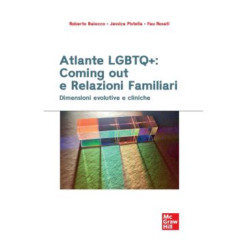 Atlante LGBTQ+: coming out e relazioni familiari. Dimensioni evolutive e cliniche