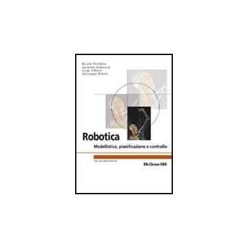 Robotica. Modellistica, Pianificazione E Controllo