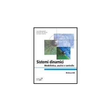 Sistemi Dinamici. Modellistica, Analisi E Controllo