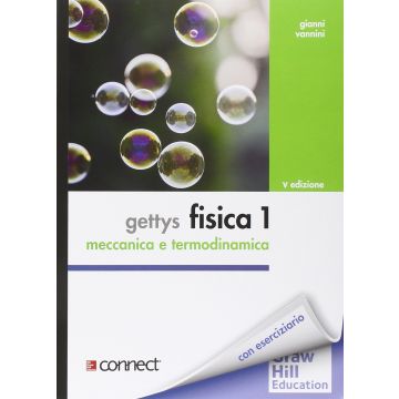 Gettys Fisica 1:  Meccanica e Termodinamica, 5/ed.  Vannini Gianni  McGraw-Hill Italia  9788838668838