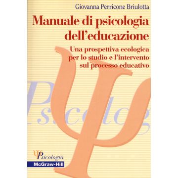 Manuale di psicologia dell'educazione. Una prospettiva ecologica per lo studio e l'intervento sul processo educativo