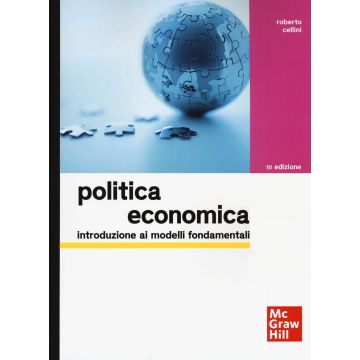 Politica economica. Introduzione ai modelli fondamentali 3/ed. (Cellini Roberto - McGraw-Hill)