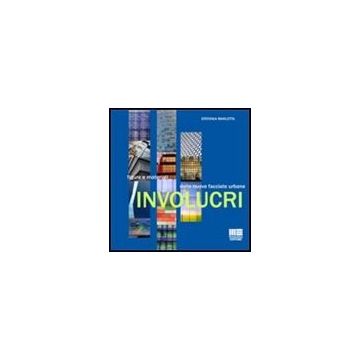 Involucri - Figure e materiali delle nuove facciate urbane