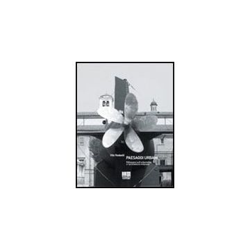 Paesaggi Urbani - Riflessioni sull'urbanistica e l'architettura milanese