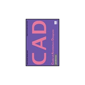 Cad - Codici di Architettura Disegnata