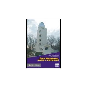 Erich Mendelsohn, Massa E Movimento