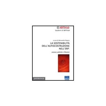 La Sostenibilita' Dell'autocostruzione Nell'erp: Processi, Politiche E Riflessioni 