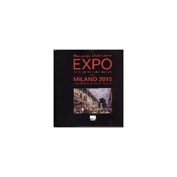 Expo. Da Londra 1851 A Shanghai 2010 Verso Milano 2015