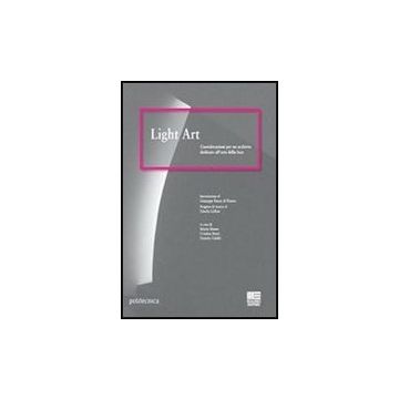 Light Art - Considerazioni per un archivio dedicato all'arte della luce