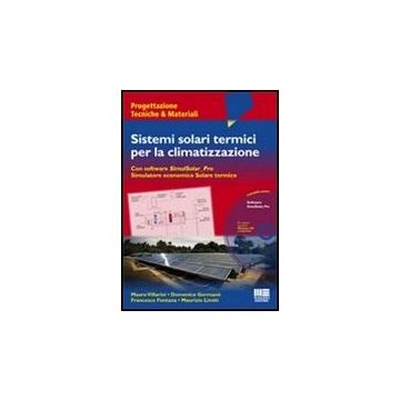 Sistemi Solari Termici Per La Climatizzazione. Con Cd-rom