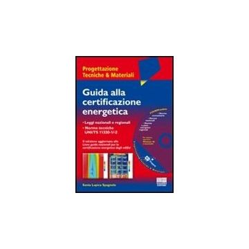 Guida Alla Certificazione Energetica. Con Cd-rom