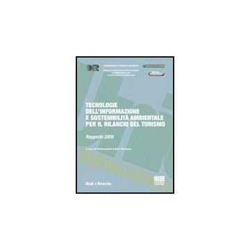 Tecnologie Dell'informazione E Sostenibilita' Ambientale Per Il Rilancio Del Turismo. Rapporto 2009