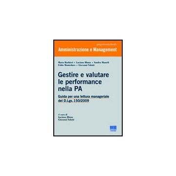 Gestire E Valutare Le Performance Nella Pa - Guida per una lettura manageriale del D.Lgs. 150/2009