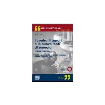 I Contratti Agrari E Le Nuove Fonti Di Energia. FORME DI TUTELA - RATIO - COMMENTO - GIURISPRUDENZA MAPPA- FORMULARIO  