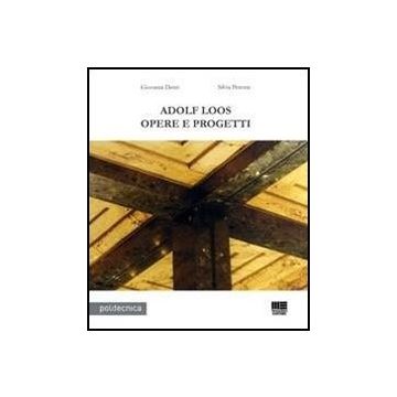 Adolf Loos. Opere E Progetti