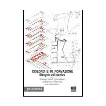 Disegno (E) In_Formazione - Disegno politecnico Drawing (and) information polytechnic drawing