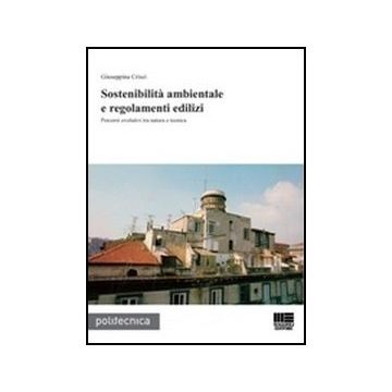 Sostenibilita' Ambientale E Regolamenti Edilizi. Percorsi Evolutivi Tra Natura E Tecnica