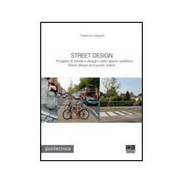Street Design. Progetto Di Strade E Disegno Dello Spazio Pubblico