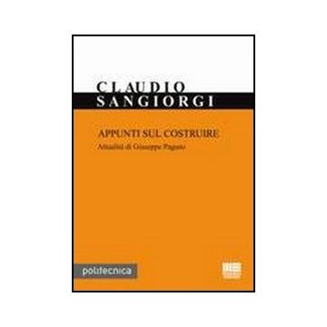 Appunti Sul Costruire. Attualita' Di Giuseppe Pagano