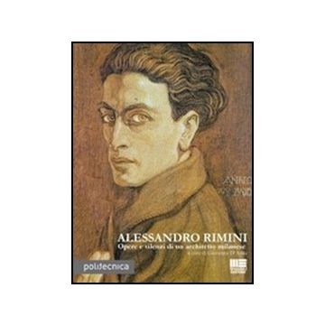 Alessandro Rimini. Opere E Silenzi Di Un Architetto Milanese