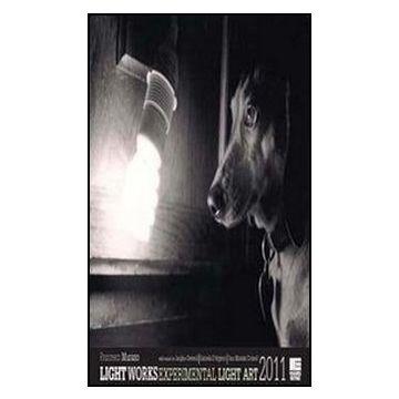 Light Works Experimental Light Art 2011- With essays by Jacqline Ceresoli, Gabriella D'Argenio, Onur Mustaki Cbanli