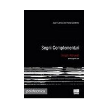 Segni Complementari. Luoghi Ritrovati. Ediz. Italiana E Inglese