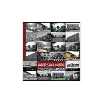 Contemporary Chinese Architecture - Tradition and transformation Ediz. Italiana Ed Inglese