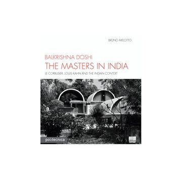 The Master In India  - Doshi Balkrishna; Melotto Bruno - Maggioli Editore - 9788838762956
