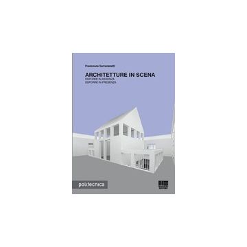 Architetture In Scena - Serrazanetti Francesca - Maggioli Editore - 9788838762963